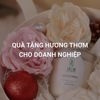 Quà tặng hương thơm cho doanh nghiệp | Gia công theo yêu cầu